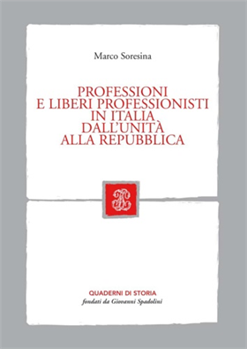 9788800857529-Professioni e liberi professionisti in Italia, dall'Unità alla Repubblica.